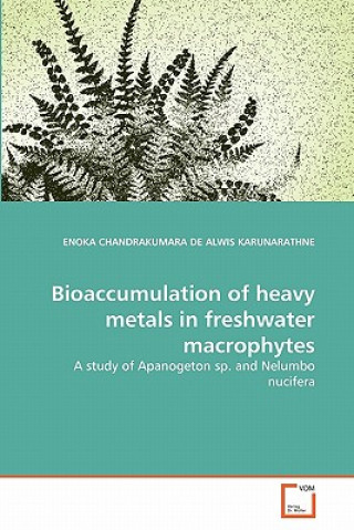 Bioaccumulation of heavy metals in freshwater macrophytes