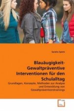 Blauäugigkeit- Gewaltpräventive Interventionen für den Schulalltag