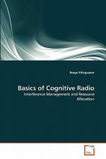 Basics of Cognitive Radio