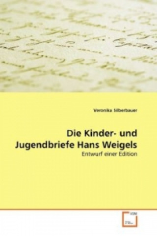Die Kinder- und Jugendbriefe Hans Weigels