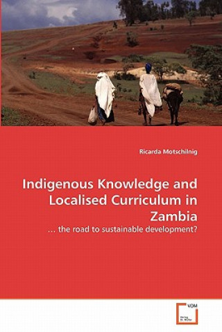 Indigenous Knowledge and Localised Curriculum in Zambia