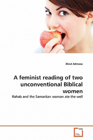 feminist reading of two unconventional Biblical women