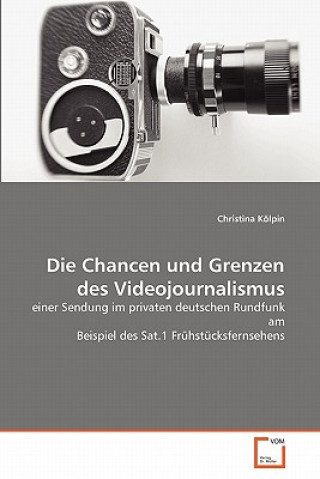 Chancen und Grenzen des Videojournalismus
