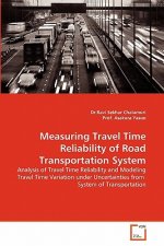 Measuring Travel Time Reliability of Road Transportation System