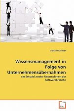 Wissensmanagement in Folge von Unternehmensubernahmen