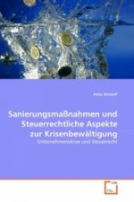 Sanierungsmaßnahmen und Steuerrechtliche Aspekte zur Krisenbewältigung