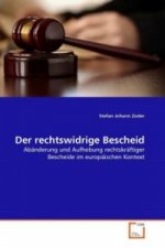 Der rechtswidrige Bescheid