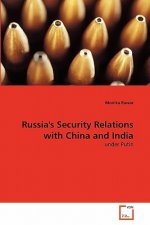Russia's Security Relations with China and India