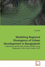 Modeling Regional Divergence of Urban Development in Bangladesh