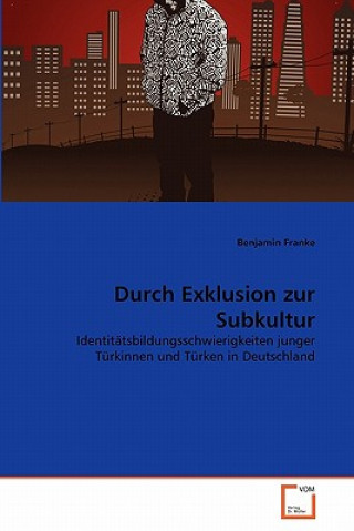 Durch Exklusion Zur Subkultur