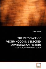 Presence of Victimhood in Selected Zimbabwean Fiction