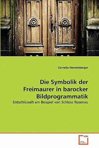Symbolik der Freimaurer in barocker Bildprogrammatik