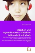 Mädchen und Jugendkulturen - Mädchen-Kulturarbeit mit Musik