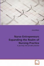 Nurse Entrepeneurs Expanding the Realm of Nursing Practice