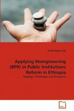 Applying Reengineering (BPR) in Public Institutions Reform in Ethiopia