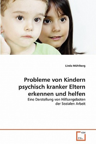 Probleme von Kindern psychisch kranker Eltern erkennen und helfen