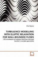 Turbulence Modelling with Elliptic Relaxation for Wall-Bounded Flows