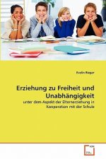 Erziehung zu Freiheit und Unabhangigkeit