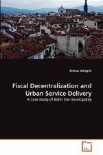 Fiscal Decentralization and Urban Service Delivery