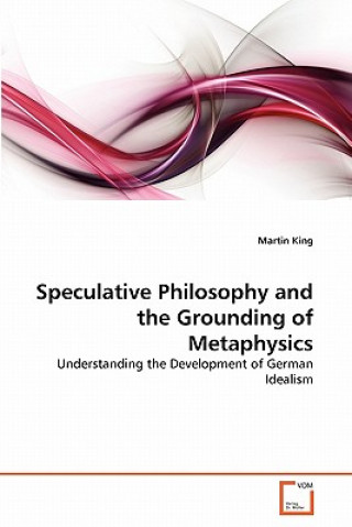 Speculative Philosophy and the Grounding of Metaphysics