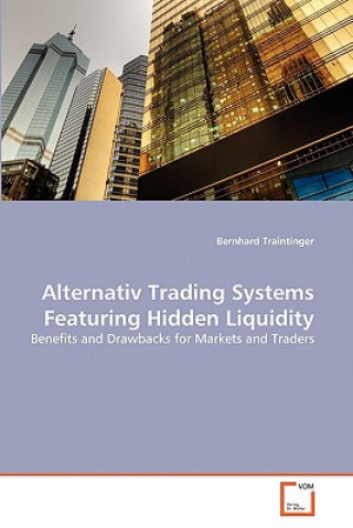Alternativ Trading Systems Featuring Hidden Liquidity