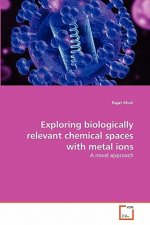 Exploring biologically relevant chemical spaces with metal ions