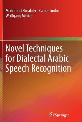 Novel Techniques for Dialectal Arabic Speech Recognition