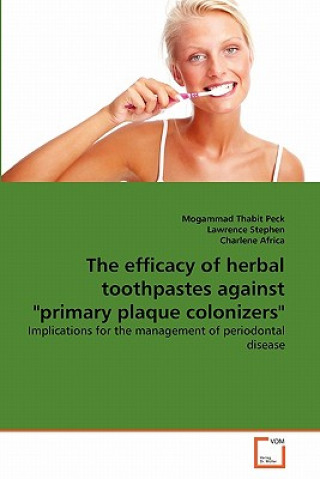 efficacy of herbal toothpastes against primary plaque colonizers