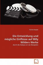 Entwicklung und moegliche Einflusse auf Billy Wilders Werke