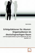 Erfolgsfaktoren fur Alumni-Organisationen im deutschsprachigen Raum