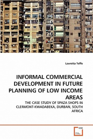 Informal Commercial Development in Future Planning of Low Income Areas