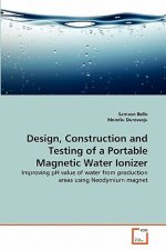 Design, Construction and Testing of a Portable Magnetic Water Ionizer