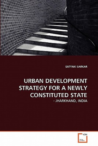 Urban Development Strategy for a Newly Constituted State