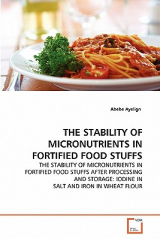 Stability of Micronutrients in Fortified Food Stuffs
