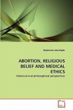 Abortion, Religious Belief and Medical Ethics