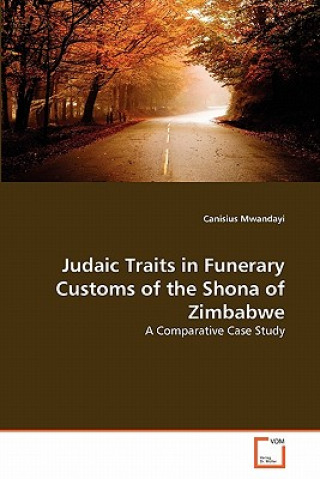 Judaic Traits in Funerary Customs of the Shona of Zimbabwe