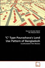 C Type Paurashava's Land Use Pattern of Bangladesh