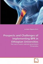 Prospects and Challenges of Implementing BPR in Ethiopian Universities
