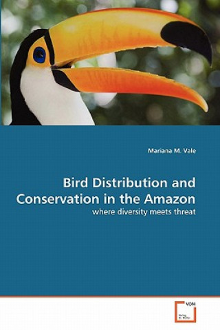 Bird Distribution and Conservation in the Amazon