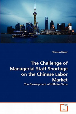 Challenge of Managerial Staff Shortage on the Chinese Labor Market