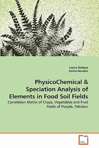 PhysicoChemical & Speciation Analysis of Elements in Food Soil Fields
