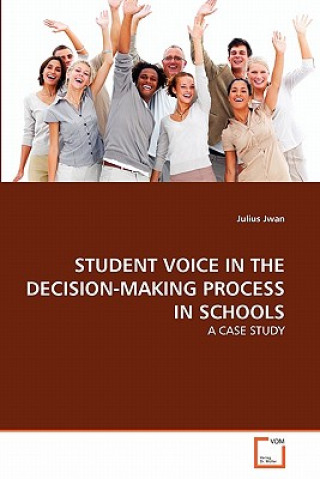 Student Voice in the Decision-Making Process in Schools