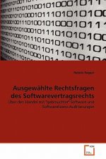 Ausgewahlte Rechtsfragen des Softwarevertragsrechts