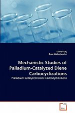 Mechanistic Studies of Palladium-Catalyzed Diene Carbocyclizations