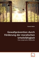 Gewaltpravention durch Foerderung der moralischen Urteilsfahigkeit