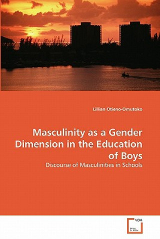 Masculinity as a Gender Dimension in the Education of Boys
