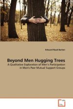 Beyond Men Hugging Trees
