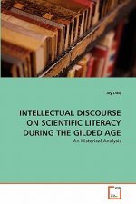 Intellectual Discourse on Scientific Literacy During the Gilded Age