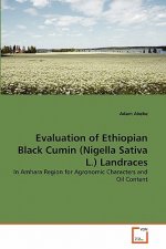 Evaluation of Ethiopian Black Cumin (Nigella Sativa L.) Landraces