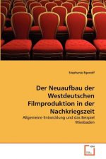 Neuaufbau der Westdeutschen Filmproduktion in der Nachkriegszeit